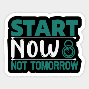 Start now not tomorrow, Dream big, work hard. Inspirational motivational quote. Dreams don't work unless you do. Take the first step. Believe in yourself. Fail and learn Sticker